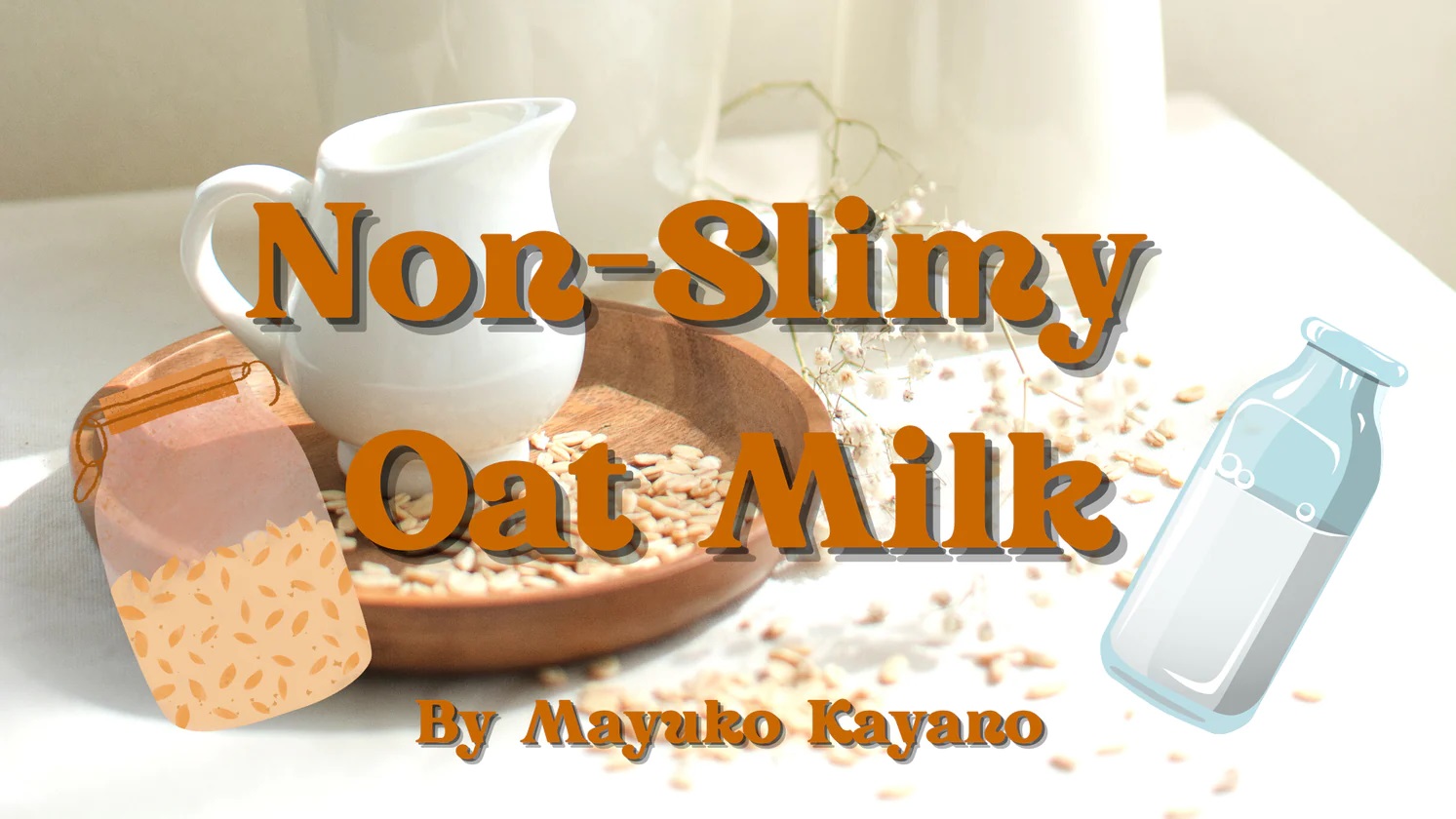 Non-Slimy Oat Milk Recipe