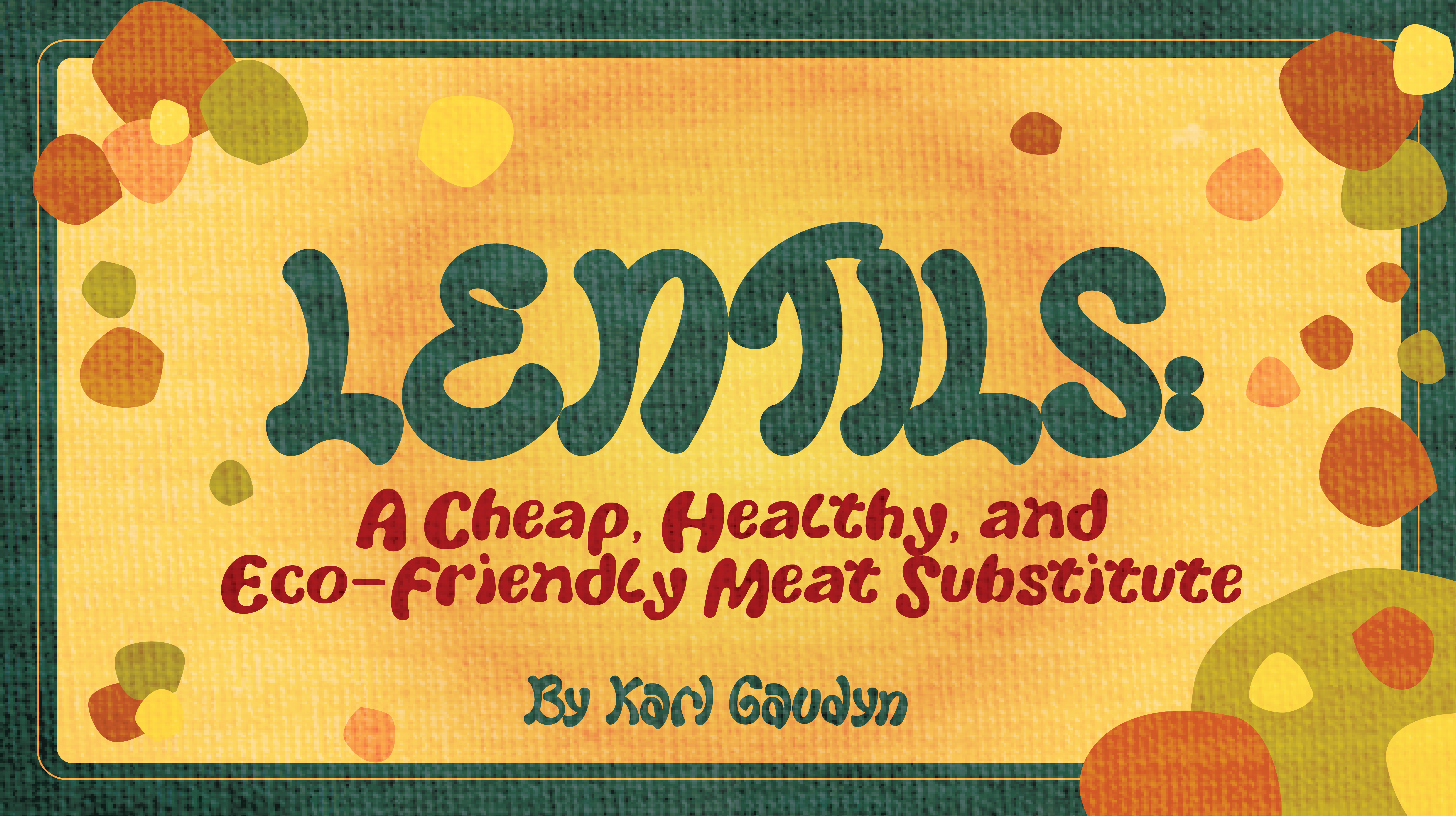 Lentils: A Cheap, Healthy, And Eco-Friendly Meat Substitute