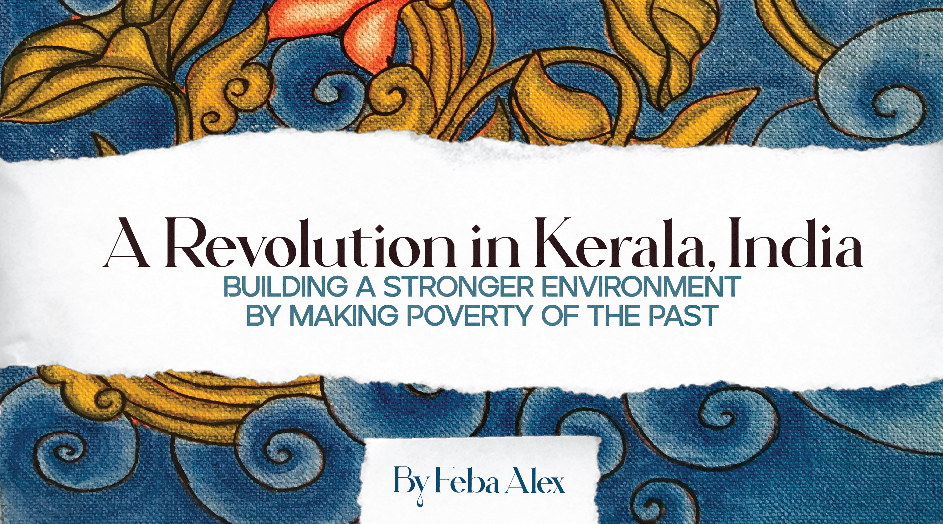 A Revolution in Kerala, India: Building a Stronger Environment by Making Poverty of the Past